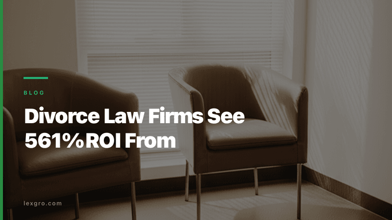 Divorce Law SEO Delivers 561% ROI. Here Is How.