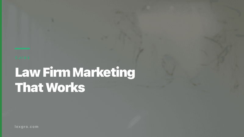 Law Firm Marketing That Actually Works: CMO Guide