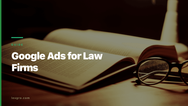 Google Ads for Law Firms: An Honest Assessment