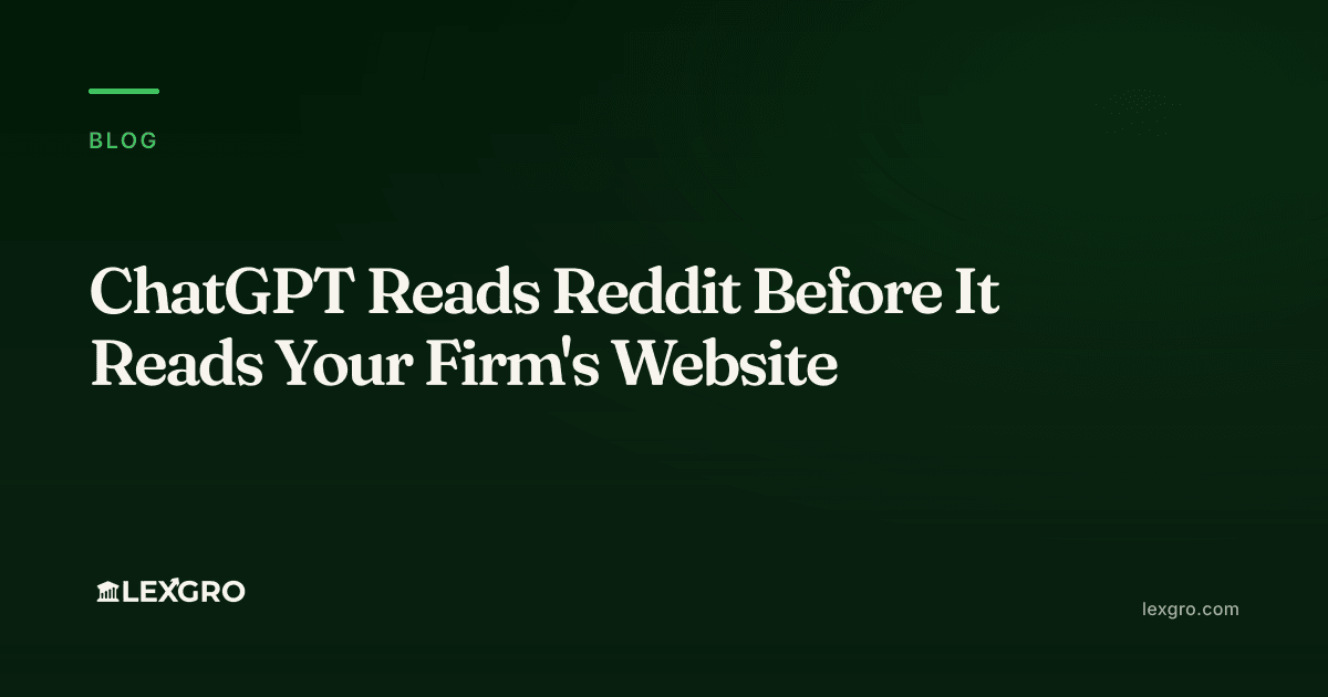 ChatGPT reads Reddit before it reads your firm's website